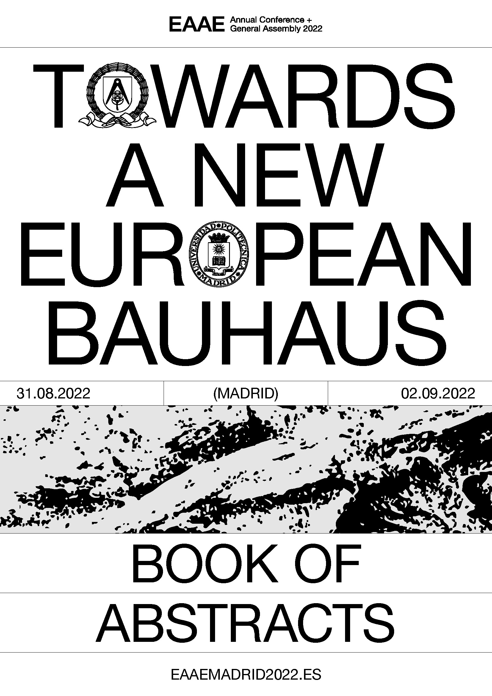						View 2022: Towards a New European Bauhaus - Book of Abstracts. EAAE Annual Conference Madrid 2022
					